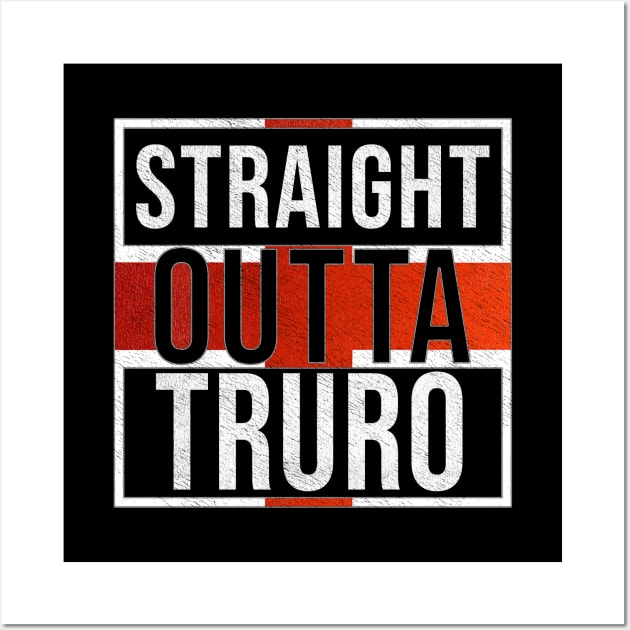 Straight Outta Truro - Gift for England From Truro Wall Art by Country Flags